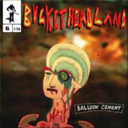 Buckethead : Balloon Cement